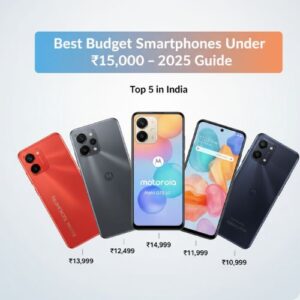 Read more about the article Best Budget Smartphones Under ₹15,000 in India (2025 Guide)